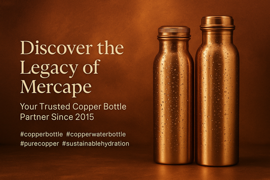 Discover the Legacy of Mercape – Your Trusted Copper Bottle Partner Since 2015